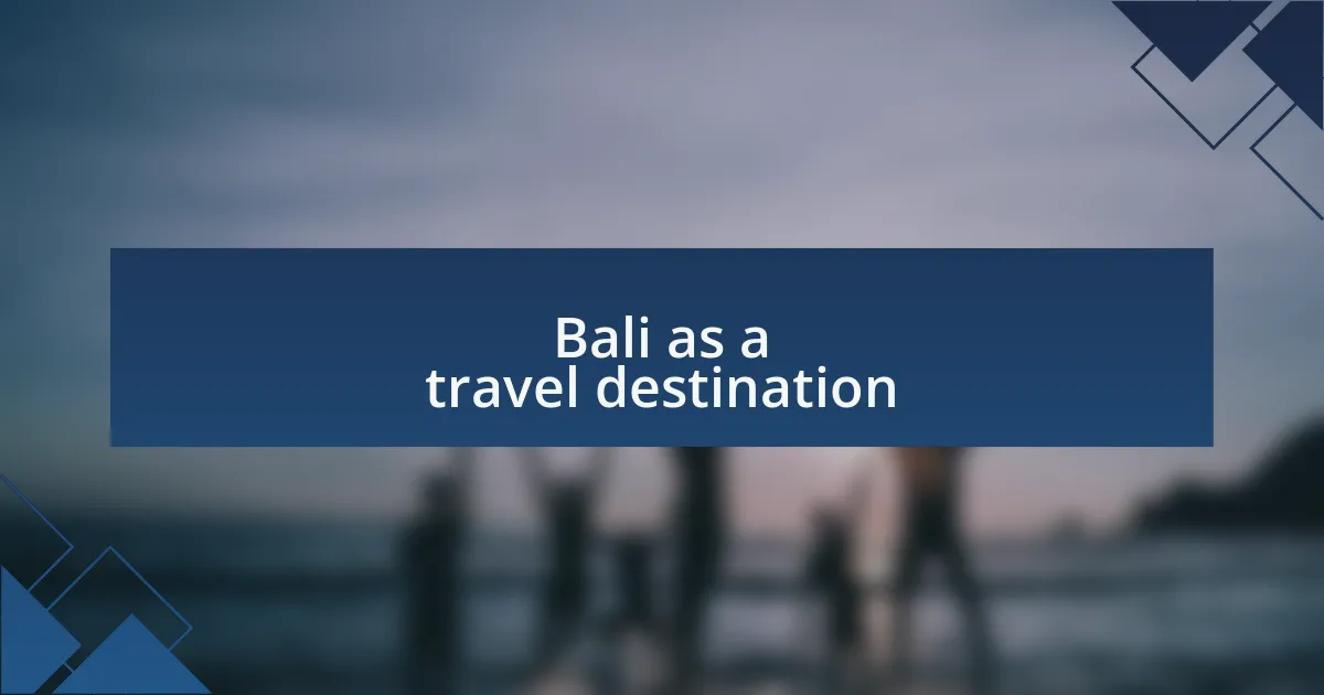 Bali as a travel destination