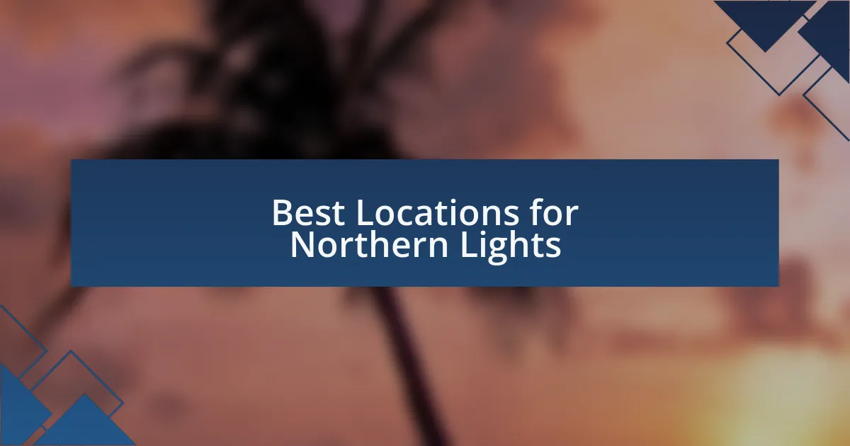 Best Locations for Northern Lights