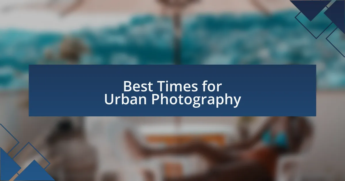 Best Times for Urban Photography