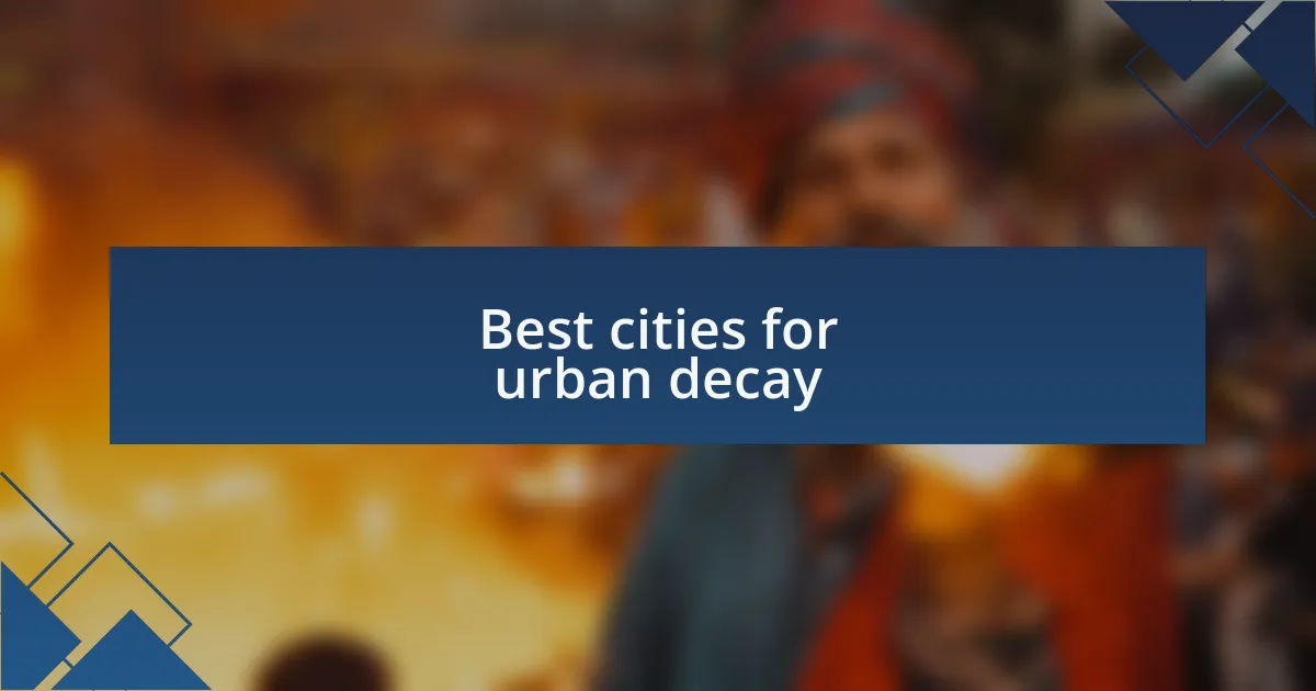 Best cities for urban decay