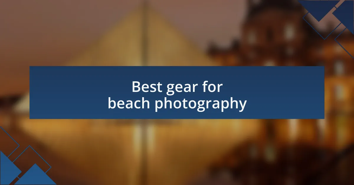 Best gear for beach photography
