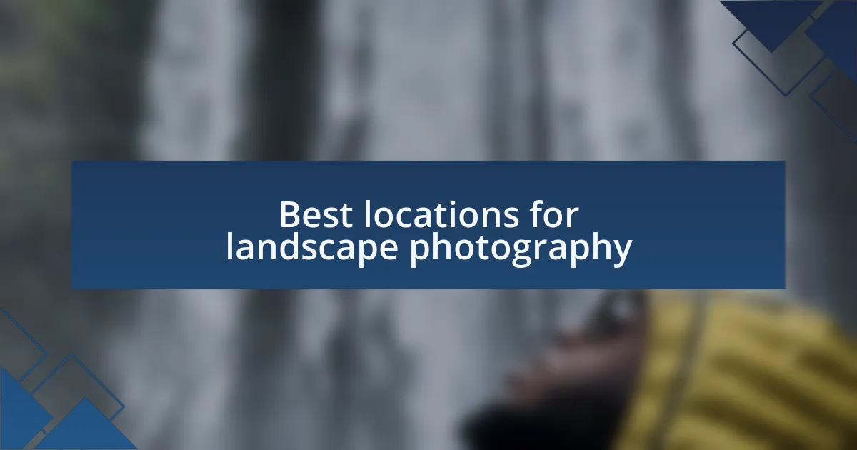 Best locations for landscape photography