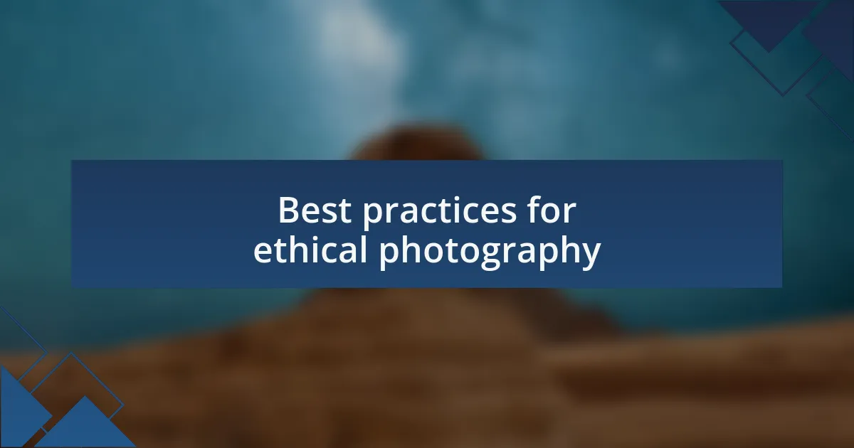 Best practices for ethical photography