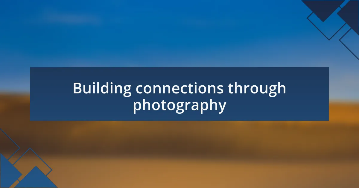 Building connections through photography