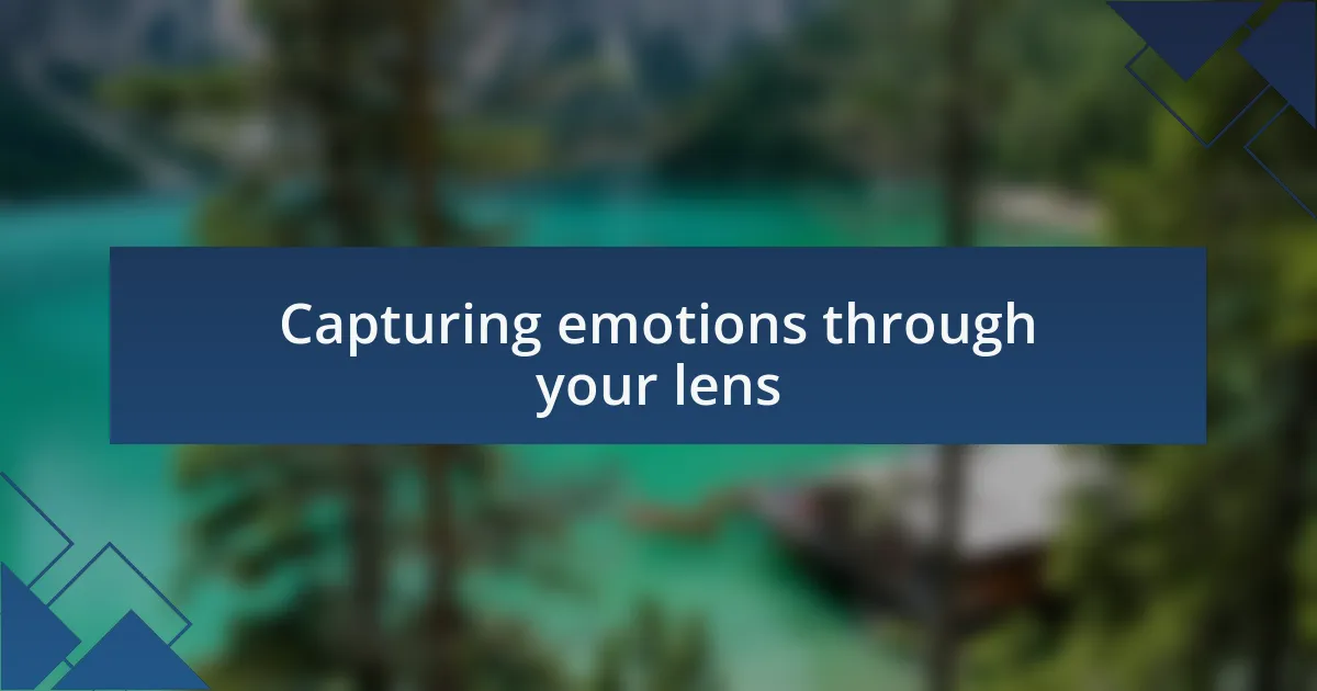 Capturing emotions through your lens