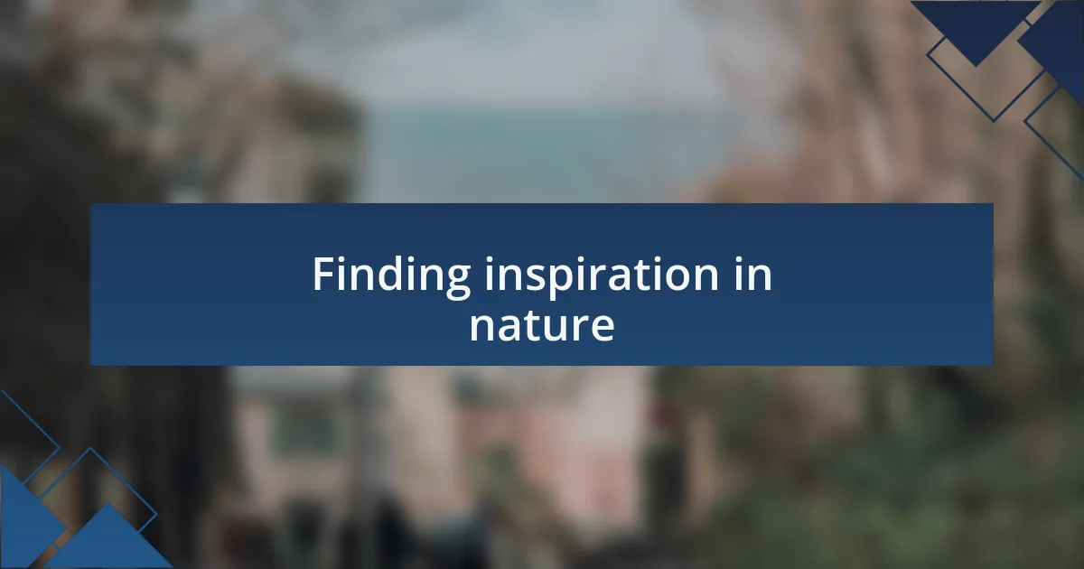 Finding inspiration in nature