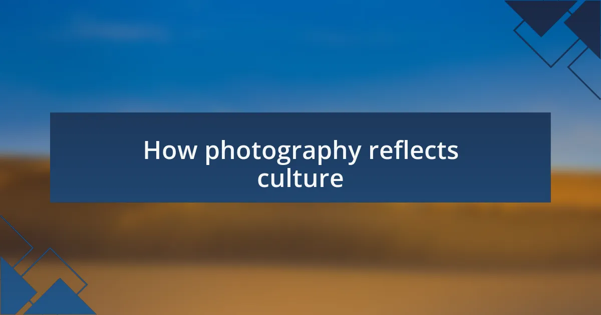 How photography reflects culture