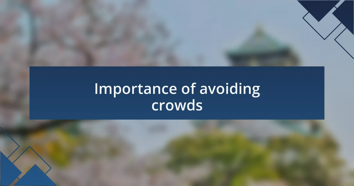 Importance of avoiding crowds