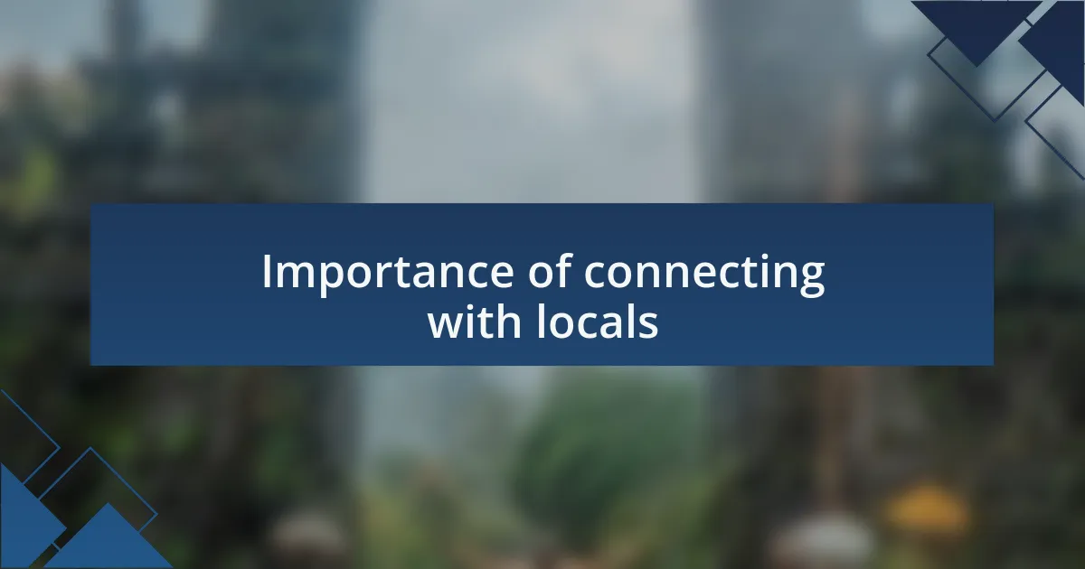 Importance of connecting with locals