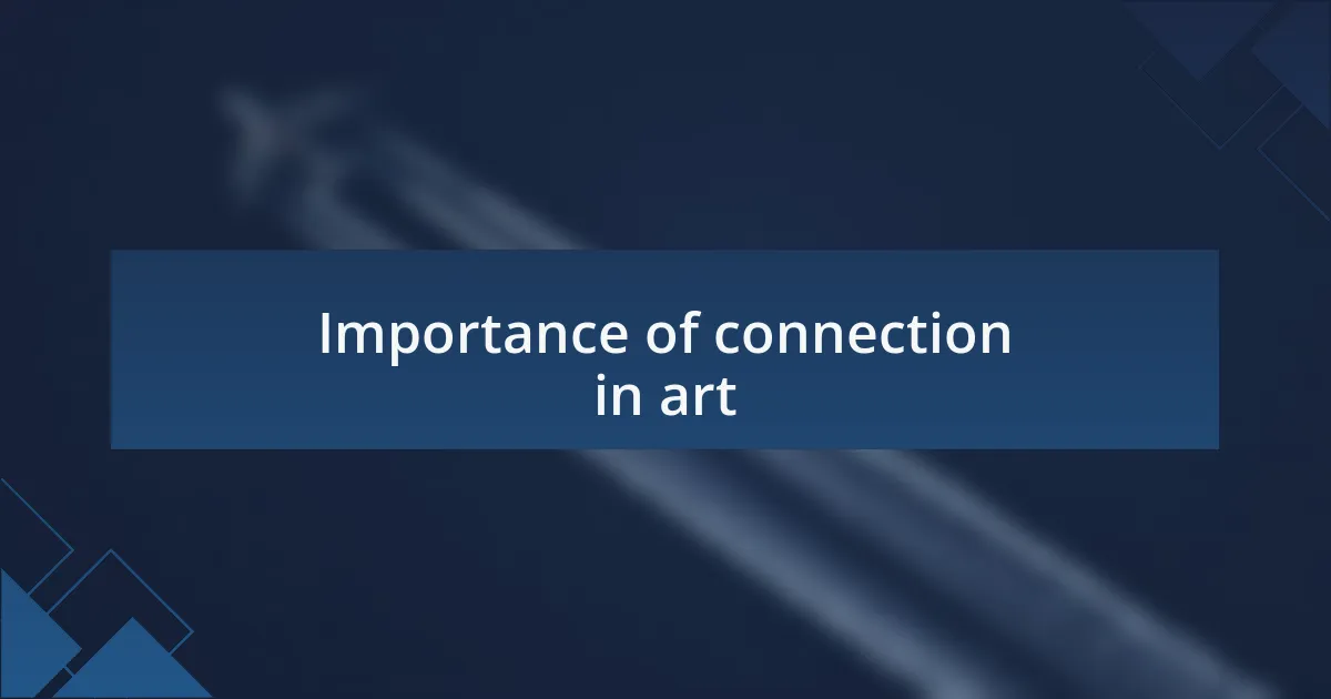 Importance of connection in art