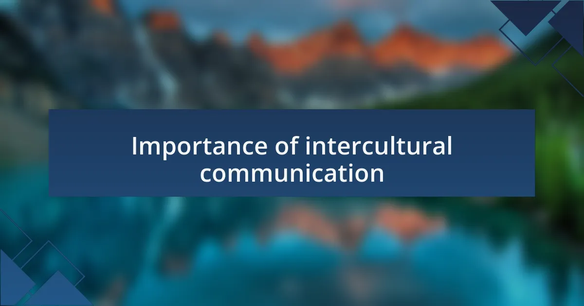 Importance of intercultural communication