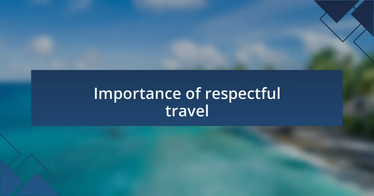 Importance of respectful travel