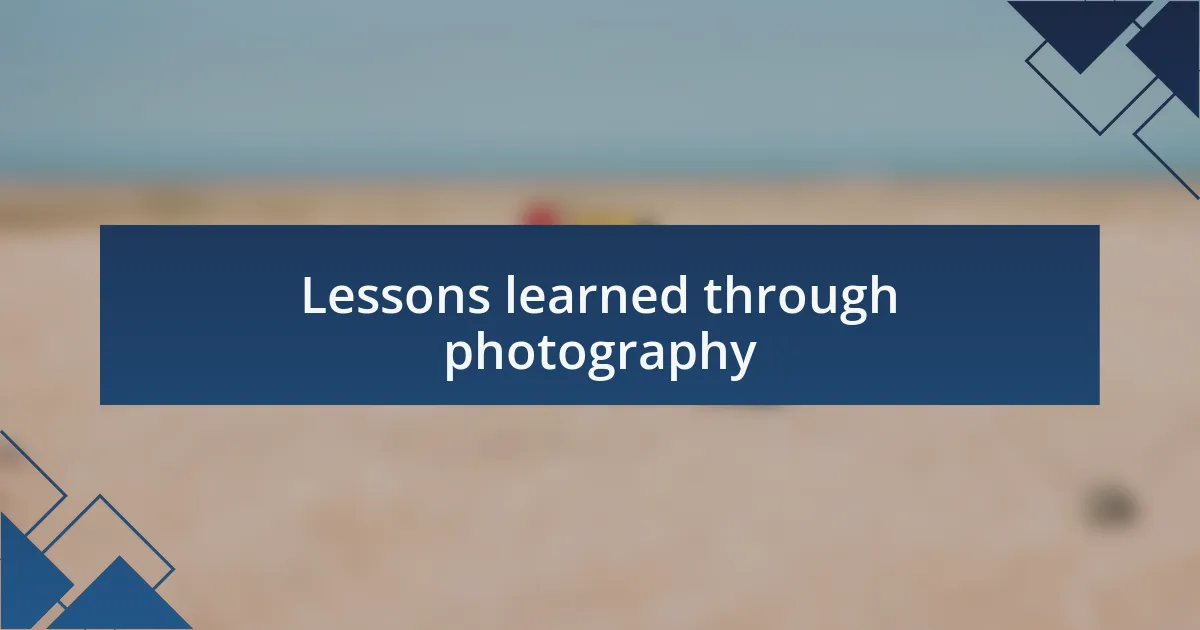 Lessons learned through photography