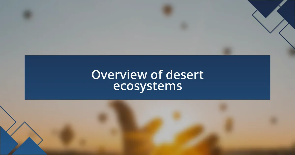Overview of desert ecosystems