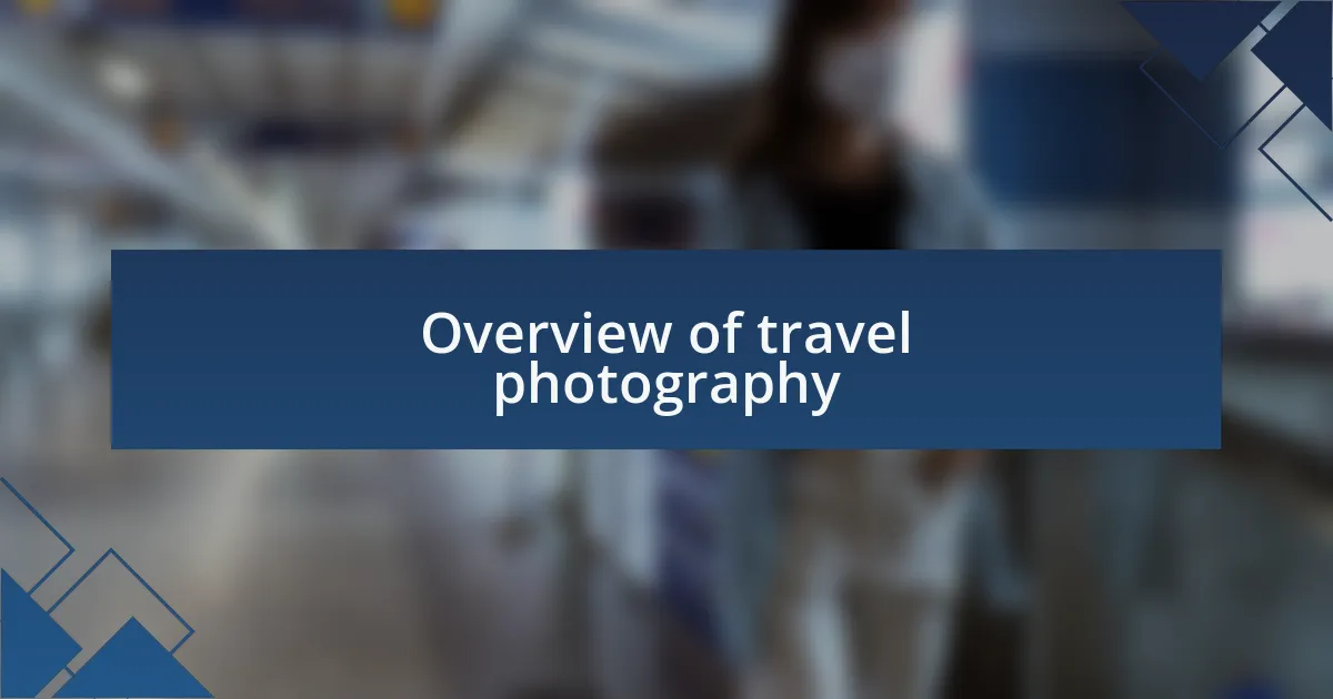 Overview of travel photography