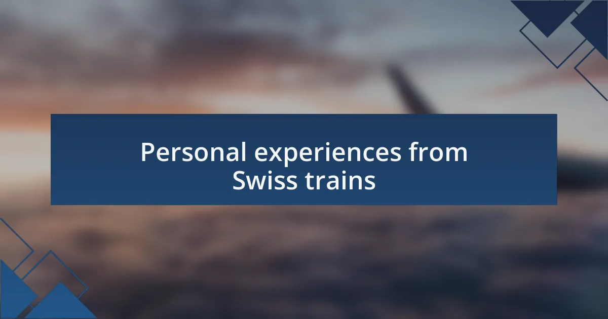 Personal experiences from Swiss trains