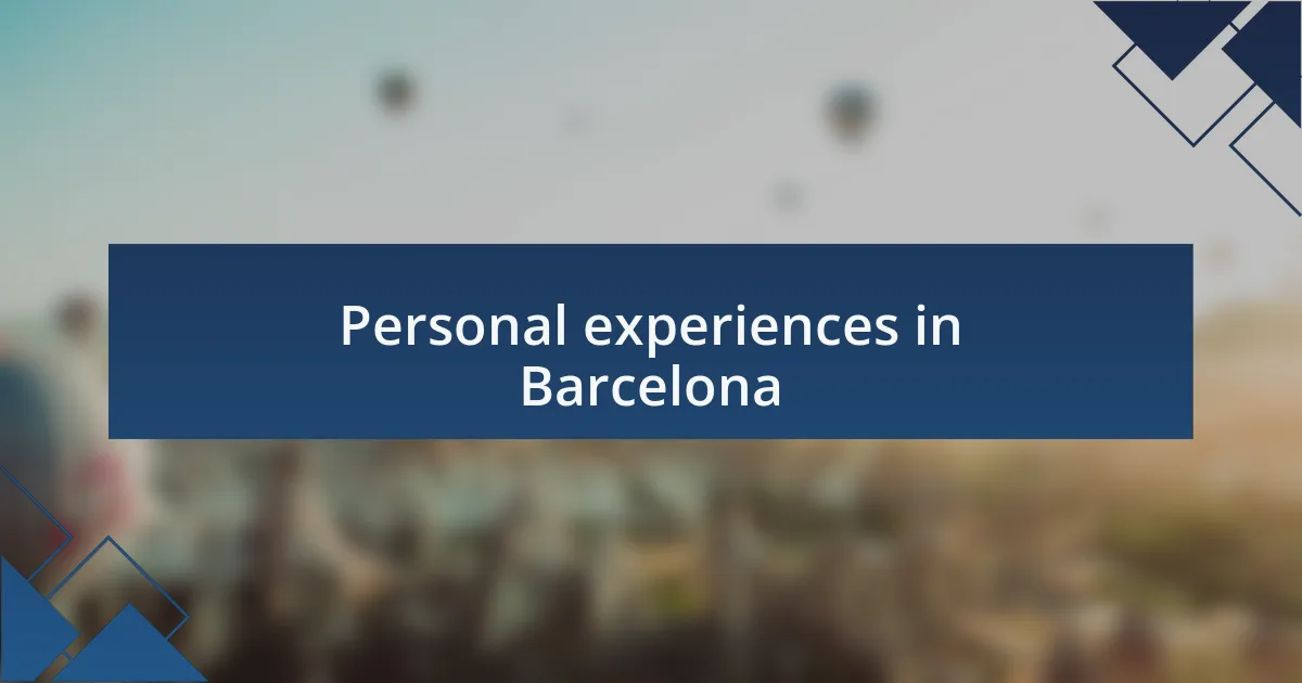 Personal experiences in Barcelona