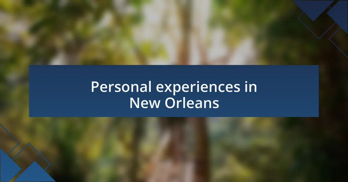 Personal experiences in New Orleans