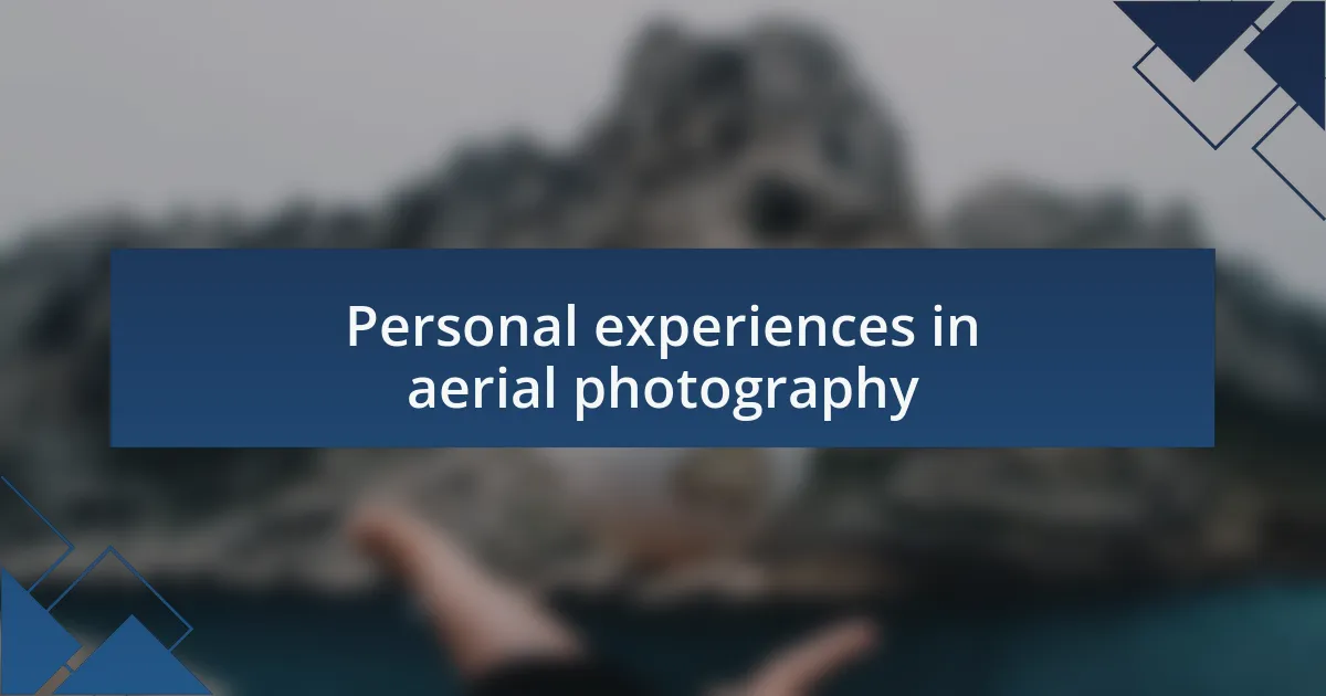 Personal experiences in aerial photography
