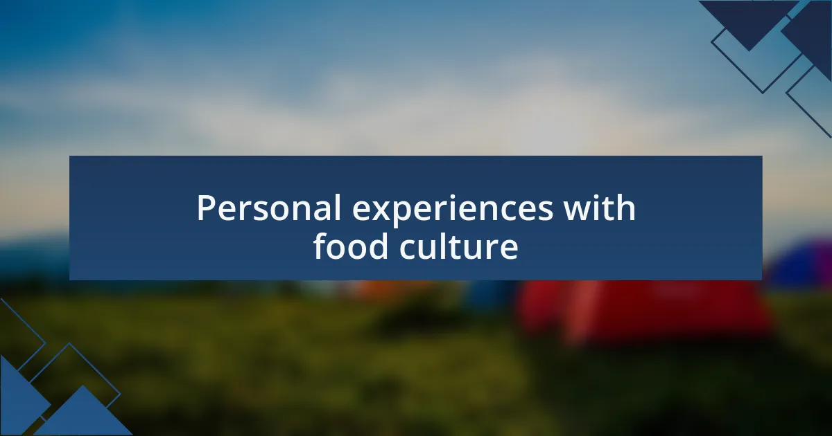 Personal experiences with food culture