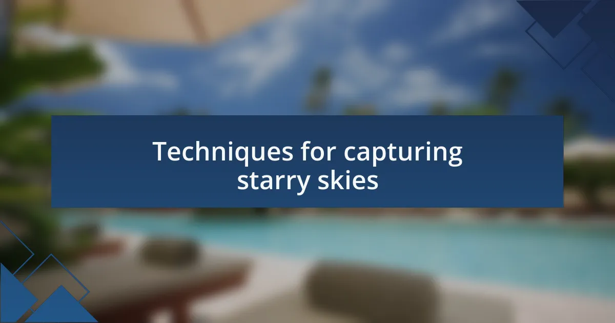 Techniques for capturing starry skies