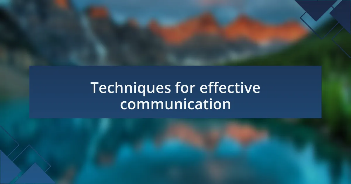 Techniques for effective communication