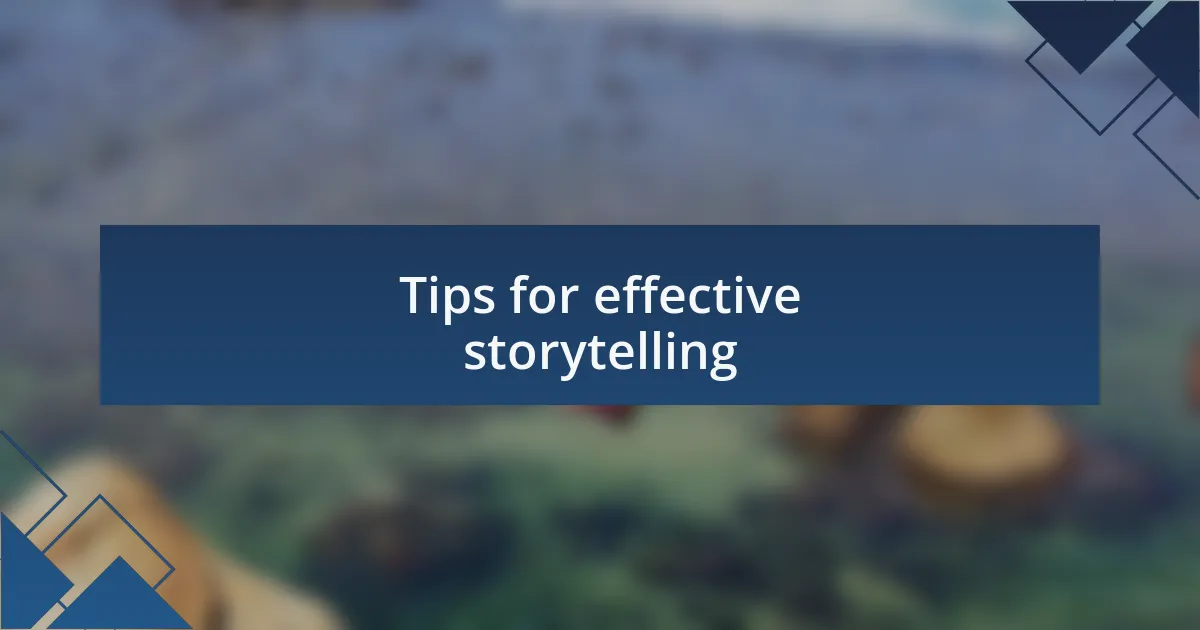 Tips for effective storytelling