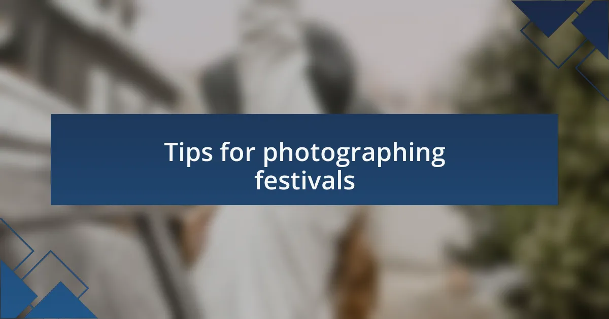 Tips for photographing festivals