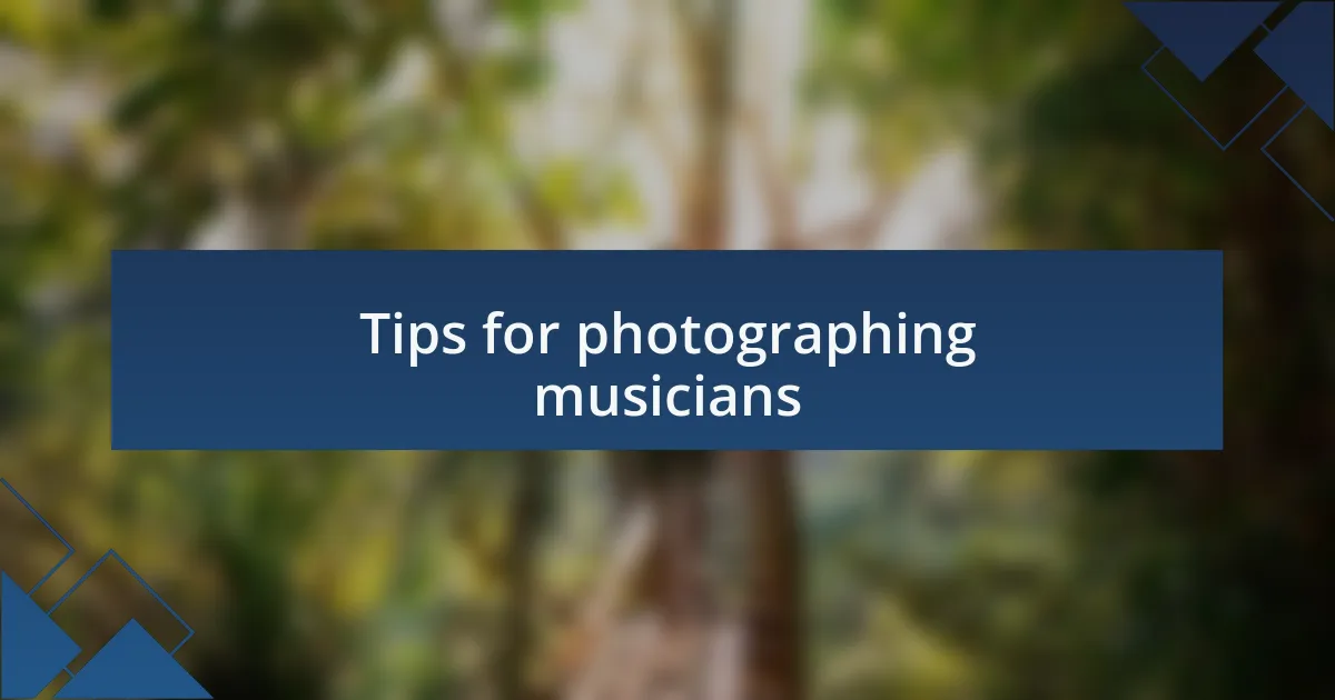 Tips for photographing musicians