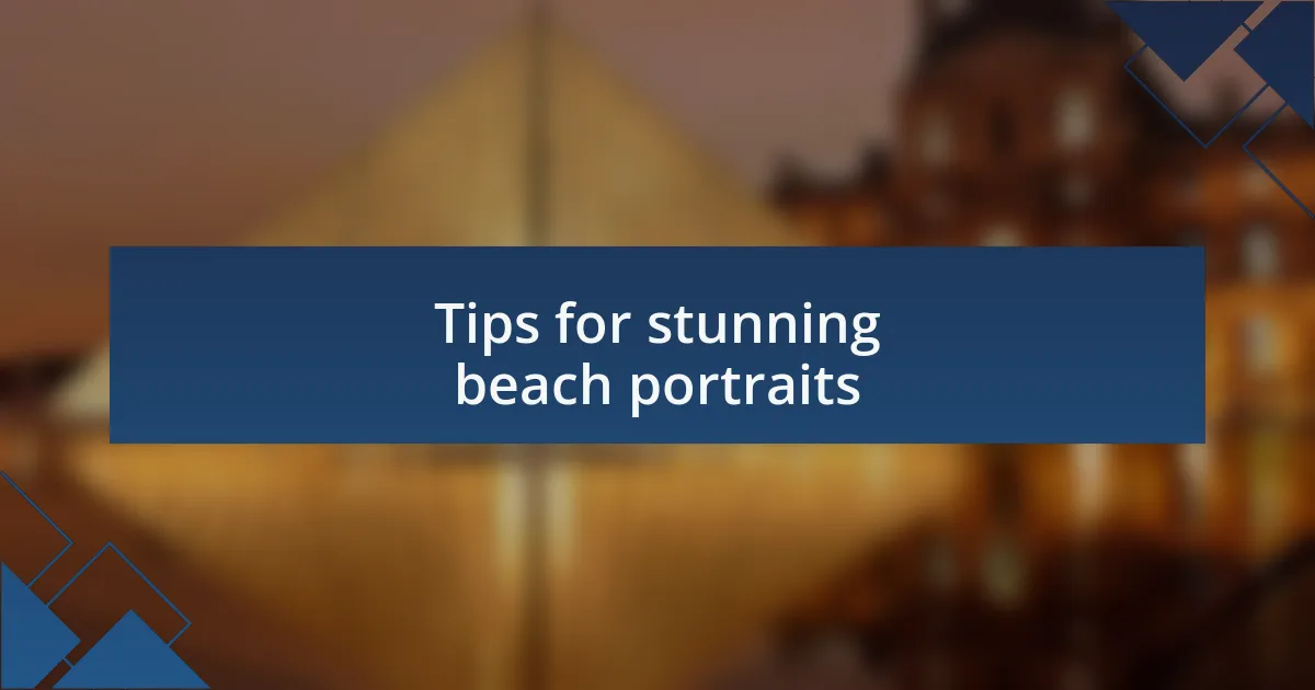 Tips for stunning beach portraits