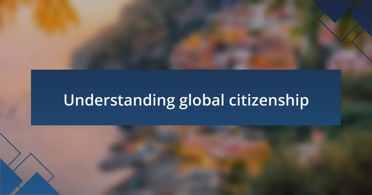 Understanding global citizenship